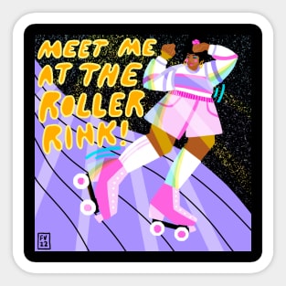 Meet me at the roller rink Sticker
